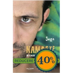 Namaste: Un roman de aventuri spirituale in India - Sega