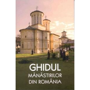 Ghidul manastirilor din Romania
