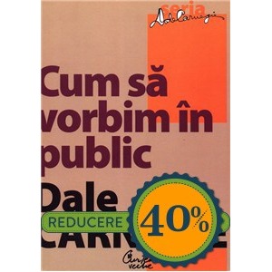 Cum Sa Vorbim In Public - Dale Carnegie