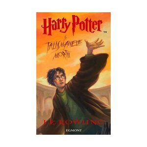 Harry Potter si Talismanele Mortii, Vol VII, J.K.Rowling