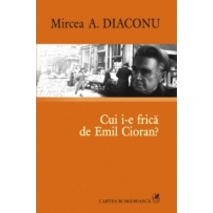 Cui i-e frica de Emil Cioran?  